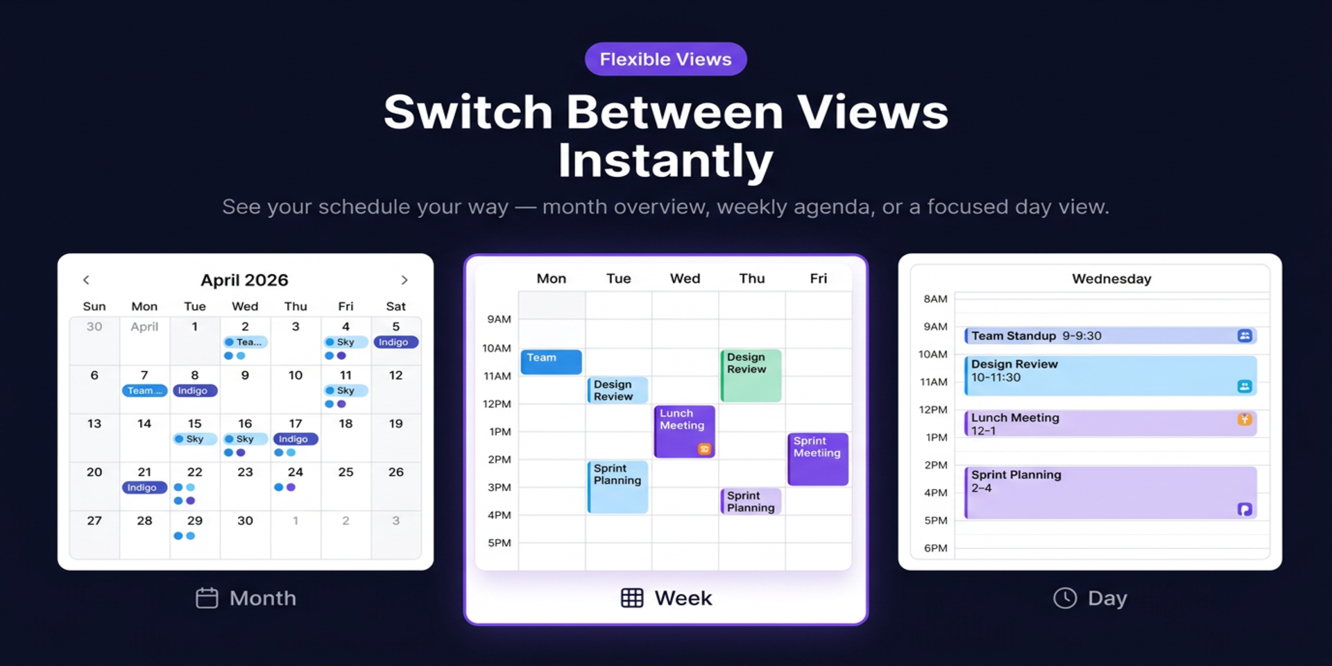 Switch between month, week, and day views to plan your schedule.